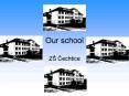 Our school PowerPoint PPT Presentation