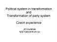 Political system in transformation and Transformation of party system Czech experience PowerPoint PPT Presentation