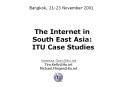 The Internet in South East Asia: ITU Case Studies PowerPoint PPT Presentation