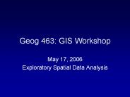 Geog 463: GIS Workshop