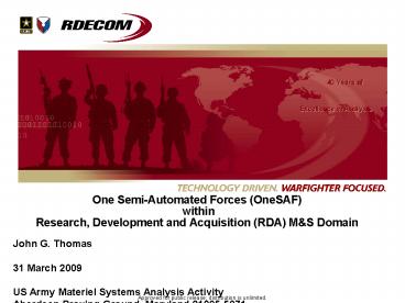 One SemiAutomated Forces OneSAF within Research, Development and Acquisition RDA M