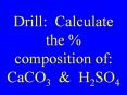 Drill: Calculate the % composition of: CaCO3 PowerPoint PPT Presentation
