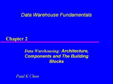 Data%20Warehousing:%20Architecture,%20Components%20and%20The%20Building%20Blocks