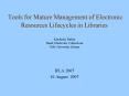 Tools for Mature Management of Electronic Resources Lifecycles in Libraries PowerPoint PPT Presentation