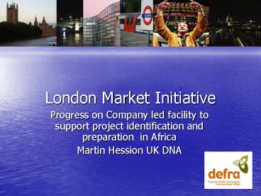 London Market Initiative