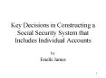 Key Decisions in Constructing a Social Security System that Includes Individual Accounts PowerPoint PPT Presentation