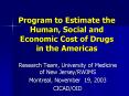 Program to Estimate the Human, Social and Economic Cost of Drugs in the Americas PowerPoint PPT Presentation