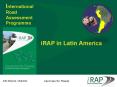 International Road Assessment Programme             iRAP in Latin America Update PowerPoint PPT Presentation