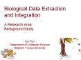 Biological Data Extraction and Integration  A Research Area Background Study PowerPoint PPT Presentation