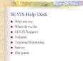 SEVIS Help Desk PowerPoint PPT Presentation