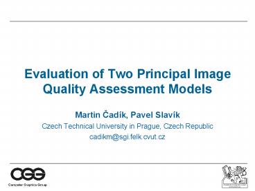 Evaluation of Two Principal Image Quality Assessment Models