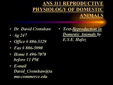 ANS 311 REPRODUCTIVE PHYSIOLOGY OF DOMESTIC ANIMALS