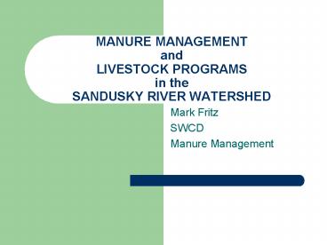 MANURE MANAGEMENT and LIVESTOCK PROGRAMS in the SANDUSKY RIVER WATERSHED