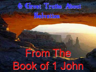 6 Great Truths About Salvation