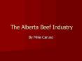 The Alberta Beef Industry PowerPoint PPT Presentation
