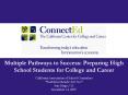 Multiple Pathways to Success: Preparing High School Students for College and Career PowerPoint PPT Presentation