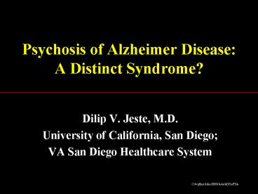 Psychosis of Alzheimer Disease: A Distinct Syndrome?