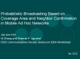 Probabilistic Broadcasting Based on Coverage Area and Neighbor Confirmation in Mobile Ad Hoc Network PowerPoint PPT Presentation