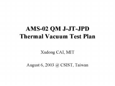 AMS02 QM JJTJPD Thermal Vacuum Test Plan