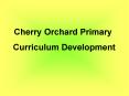 Cherry Orchard Primary PowerPoint PPT Presentation