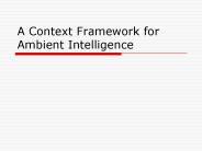 A Context Framework for Ambient Intelligence