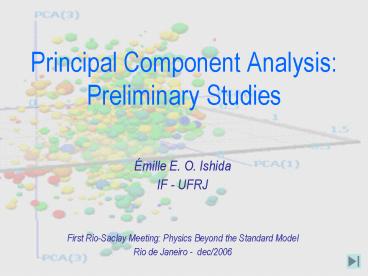 Principal Component Analysis: Preliminary Studies