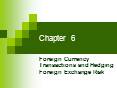 Foreign Currency Transactions and Hedging Foreign Exchange Risk