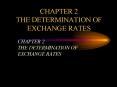 CHAPTER 2 THE DETERMINATION OF EXCHANGE RATES PowerPoint PPT Presentation