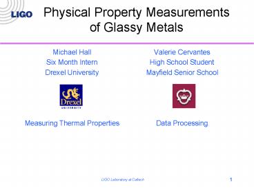 Physical Property Measurements of Glassy Metals