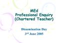 MEd Professional Enquiry Chartered Teacher PowerPoint PPT Presentation