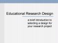 Educational Research Design PowerPoint PPT Presentation