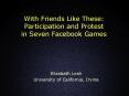 With Friends Like These: Participation and Protest in Seven Facebook Games PowerPoint PPT Presentation