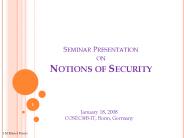 Seminar Presentation on Notions of Security