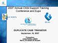 2007 Annual Child Support Training Conference and Expo PowerPoint PPT Presentation