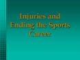 Injuries and Ending the Sports Career PowerPoint PPT Presentation