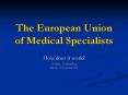 The European Union of Medical Specialists PowerPoint PPT Presentation