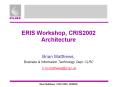 ERIS Workshop, CRIS2002 Architecture PowerPoint PPT Presentation