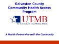 Galveston County Community Health Access Program PowerPoint PPT Presentation