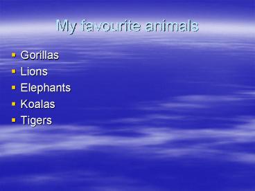 My favourite animals