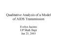 Qualitative Analysis of a Model of AIDS Transmission Evelyn Jacinto UP Math Dept Jan 23, 2003 PowerPoint PPT Presentation