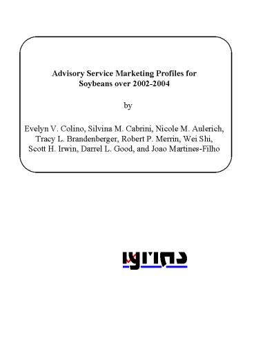 Advisory Service Marketing Profiles for Soybeans over 20022004 by Evelyn V' Colino, Silvina M' Cabri