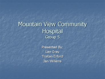 Mountain View Community Hospital Group 5
