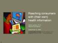 Reaching%20consumers%20with%20(their%20own)%20health%20information PowerPoint PPT Presentation