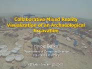 Collaborative Mixed Reality Visualization of an Archaeological Excavation