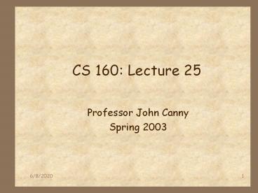 CS 160: Lecture 25