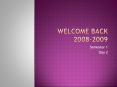 Welcome Back 2008-2009 PowerPoint PPT Presentation