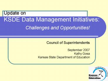 Update on KSDE Data Management Initiatives: Challenges and Opportunities
