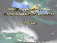 Satellite Applications within Fisheries and Marine Sanctuaries Cara Wilson PowerPoint PPT Presentation