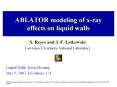 ABLATOR%20modeling%20of%20x-ray%20effects%20on%20liquid%20walls PowerPoint PPT Presentation