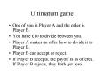 Ultimatum game PowerPoint PPT Presentation